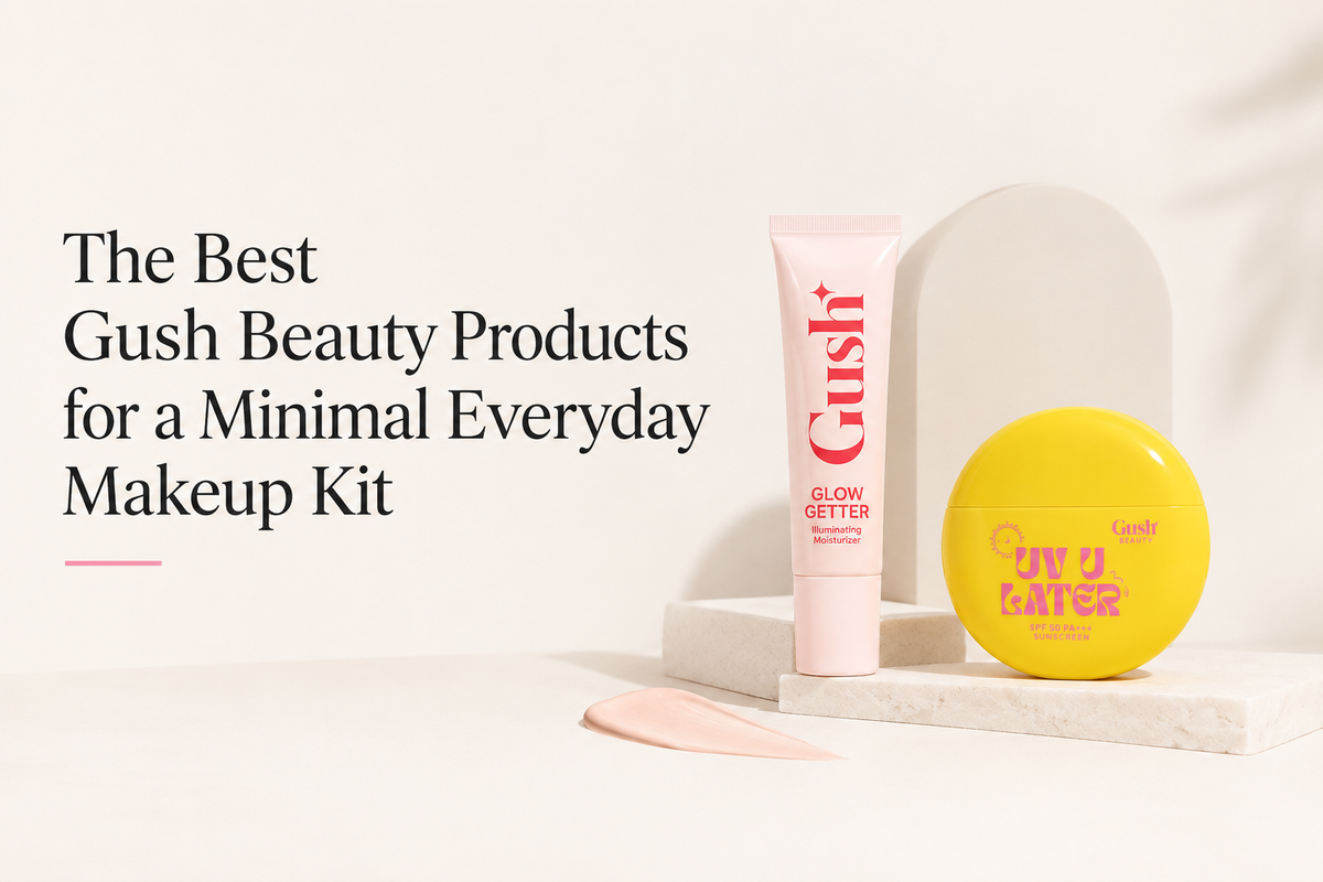 The Best Gush Beauty Products for a Minimal Everyday Makeup Kit