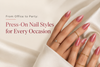 From Office to Party: Press-On Nail Styles for Every Occasion