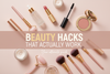 Beauty Hacks That Actually Work