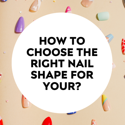 How to choose the right nail shape for your ?